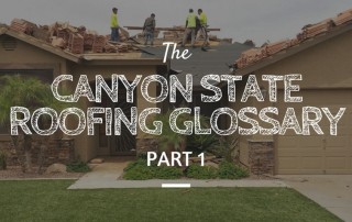 the canyon state roofing glossary part 1