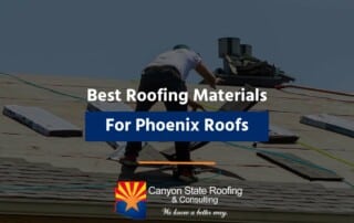 Best Roofing Materials for Phoenix Roofs