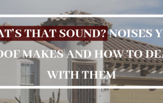 Noises Your Roof Makes And How To Deal With Them featured image