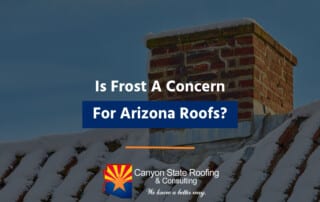 Is Frost A Concern For Arizona Roofs?