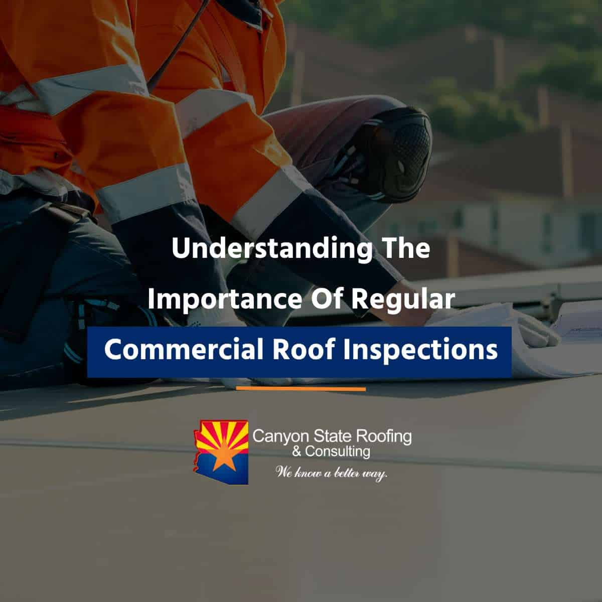 Understanding the Importance of Regular Commercial Roof Inspections
