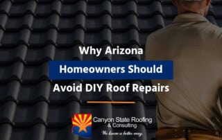 Why Arizona Homeowners Should Avoid DIY Roof Repairs