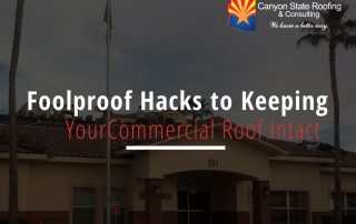 Foolproof Hacks to Keeping Your Commercial Roof Intact