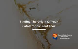 Finding The Origin Of Your Catastrophic Roof Leak