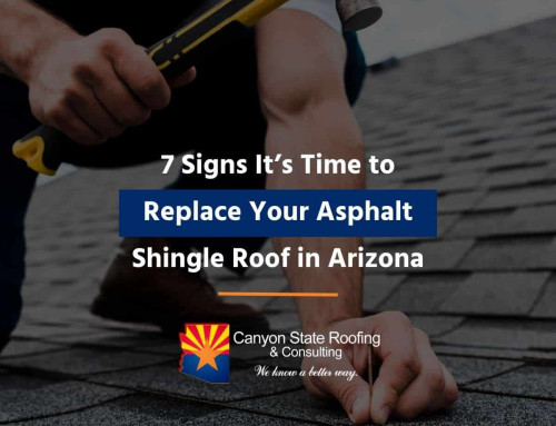 7 Signs It’s Time to Replace Your Asphalt Shingle Roof in Arizona