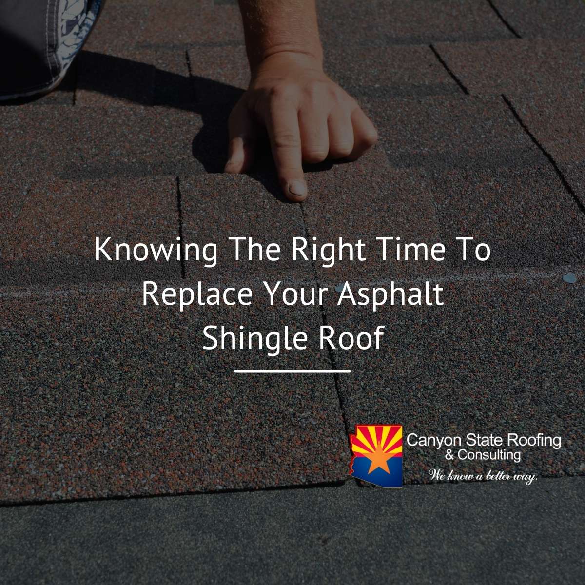 Knowing The Right Time To Replace Your Asphalt Shingle Roof