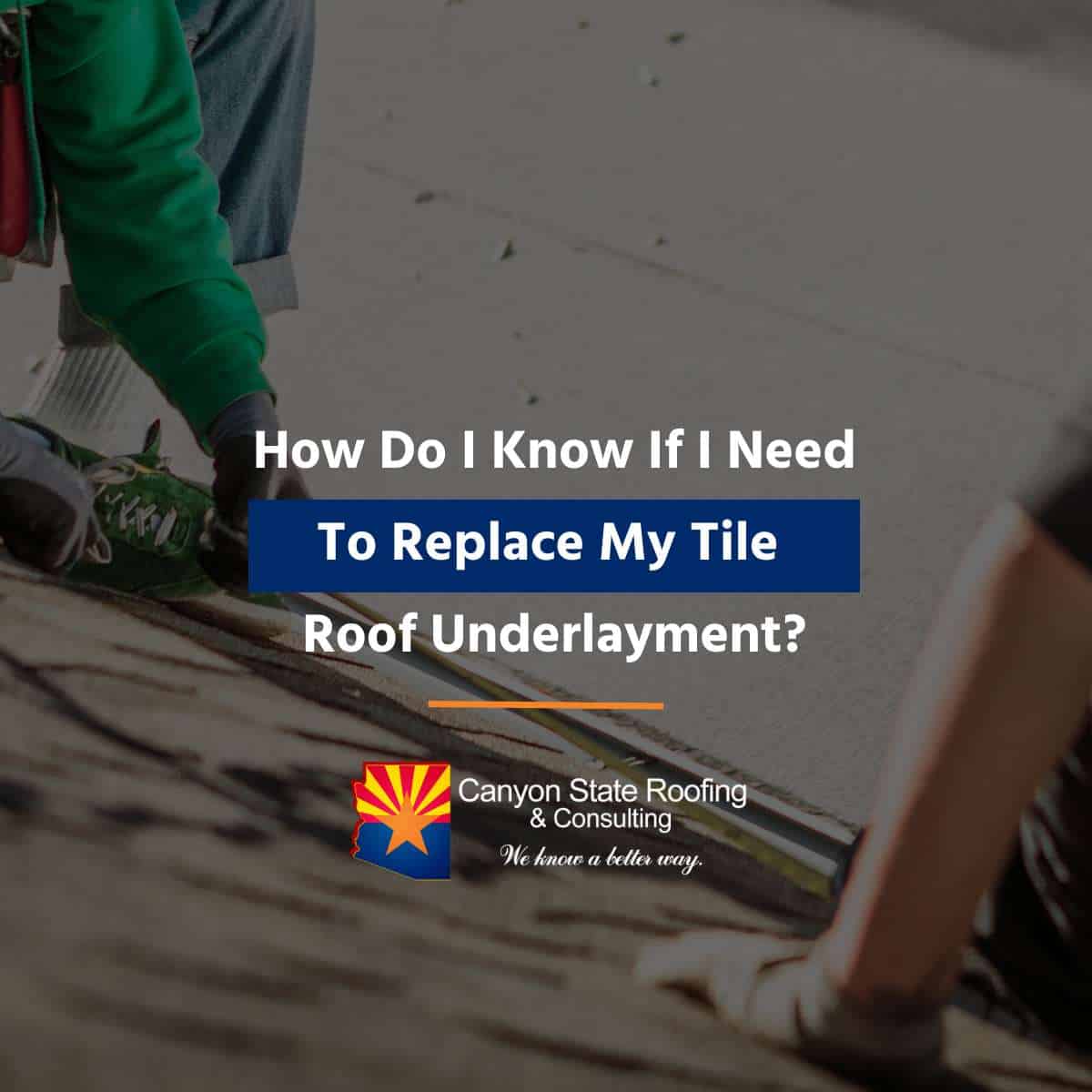 How Do I Know If I Need To Replace My Tile Roof Underlayment?