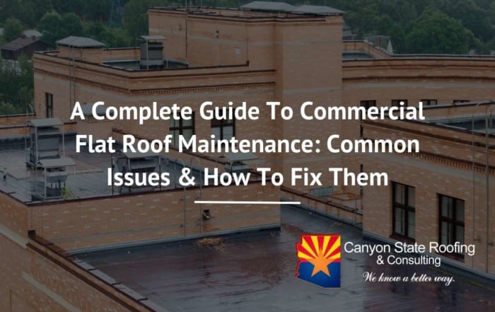 A Complete Guide To Commercial Flat Roof Maintenance Common Issues & How To Fix Them