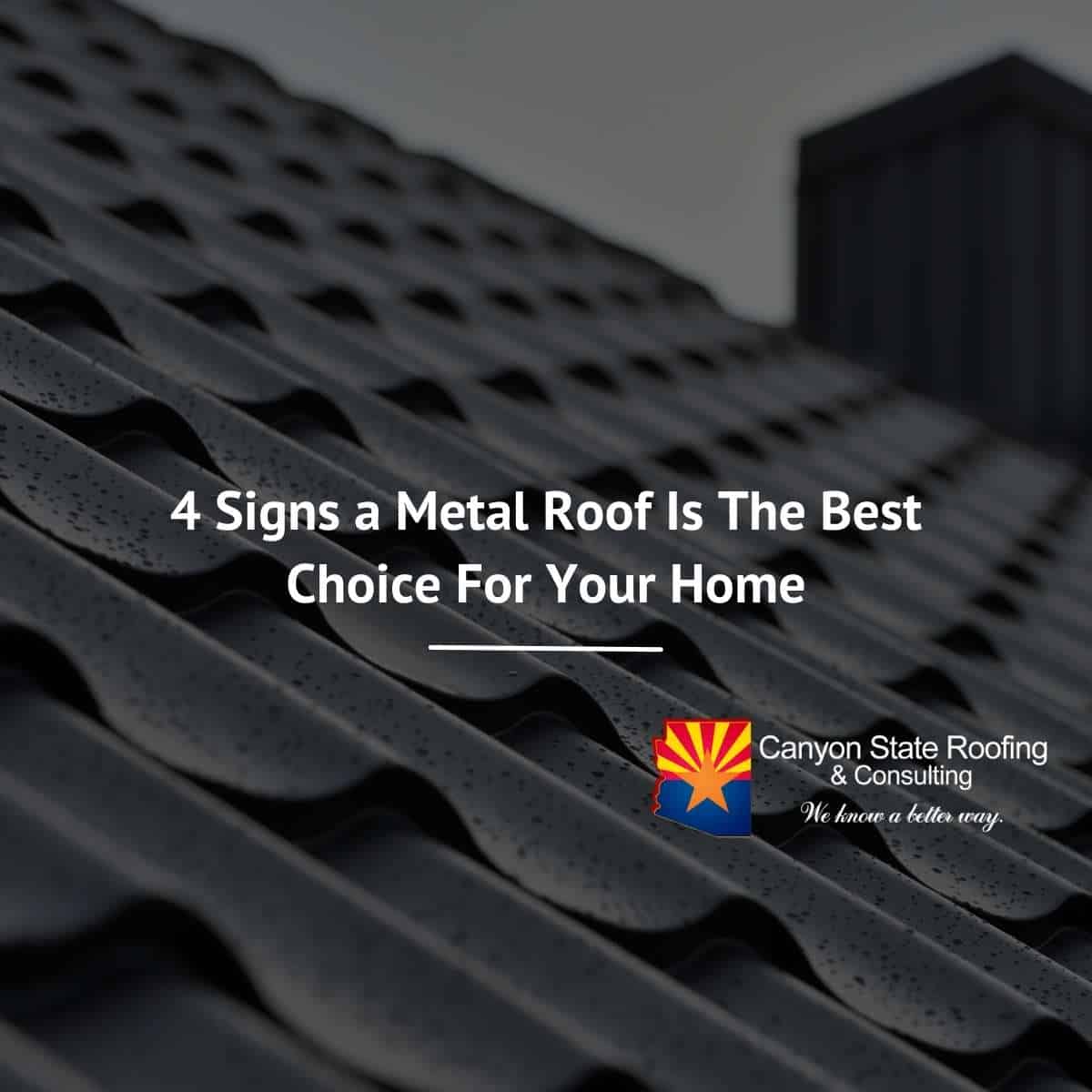 4 Signs a Metal Roof Is The Best Choice For Your Home