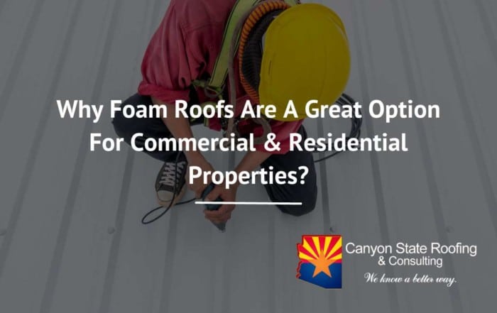 Why Foam Roofs Are A Great Option For Commercial & Residential Properties