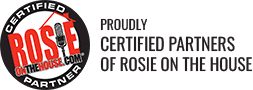 Proudly Certified Partnersof Rosie on The House